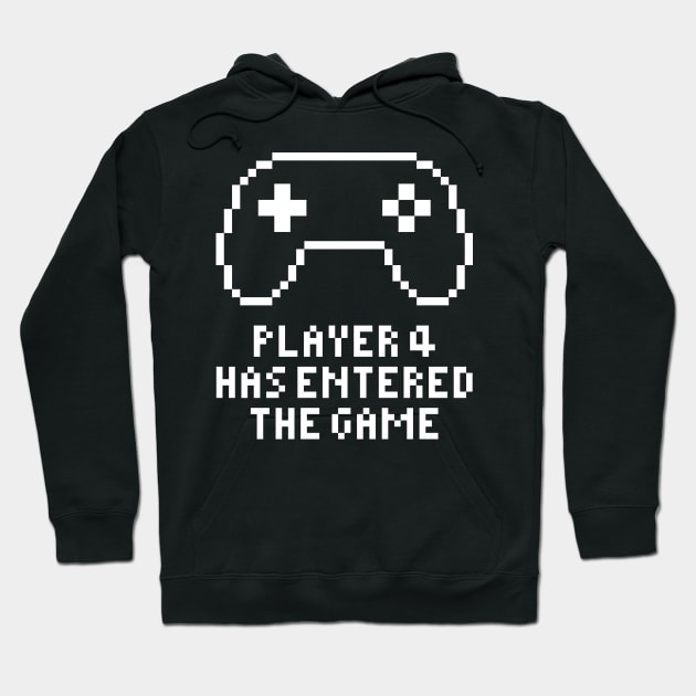 Player 4 Has Entered The Game Hoodie by JaiStore